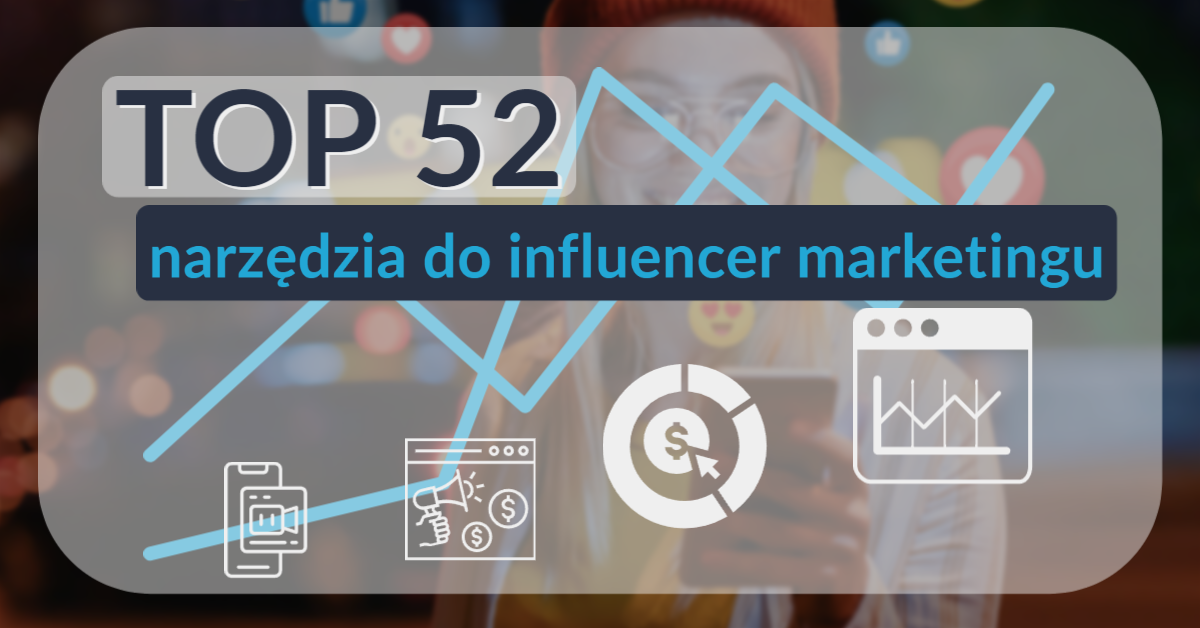 TOP 52 Narzędzia Do Influencer Marketingu W 2023 Roku - Newspoint